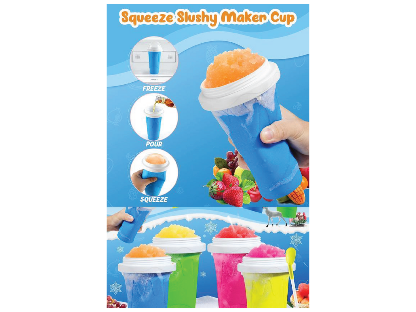 Squeeze Slushy Maker Cup, the simple process of making slushies: freeze, pour, and squeeze.